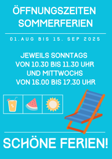 Öffnungszeit Sommerferien 2025!